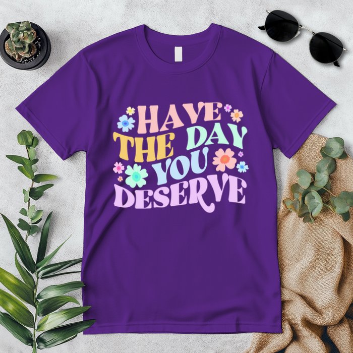 Retro Have The Day You Deserve Premium T-Shirt