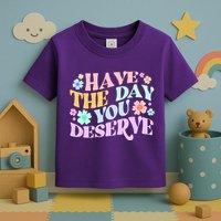 Retro Have The Day You Deserve Toddler T-Shirt