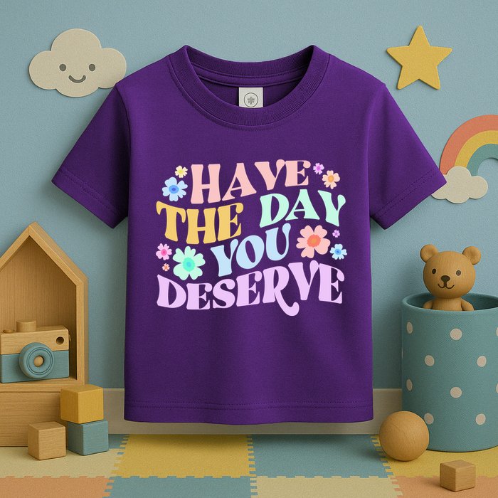 Retro Have The Day You Deserve Toddler T-Shirt