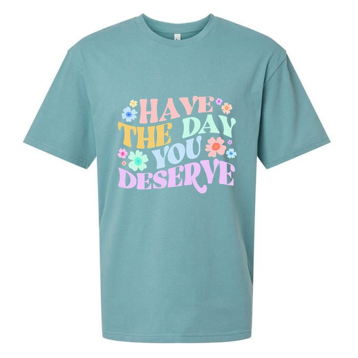 Retro Have The Day You Deserve Sueded Cloud Jersey T-Shirt