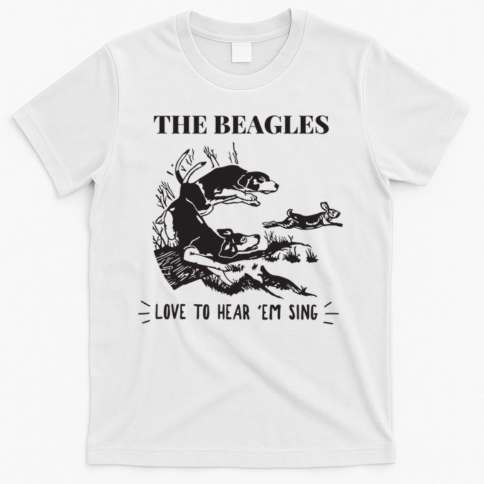 Rabbit Hunting The Beagles Love To Hear Em Sing T-Shirt