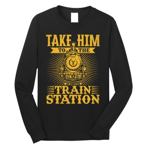 Ride Him To The Train Station Long Sleeve Shirt