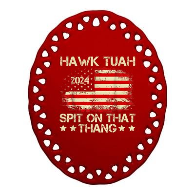 Retro Hawk Tuah 24 Spit On That Thang American Flag Gift Ceramic Oval Ornament