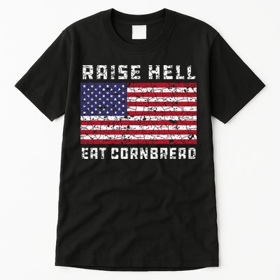 Raise Hell Usa Flag Eat Cornbread Redneck Country July 4 Tall T-Shirt