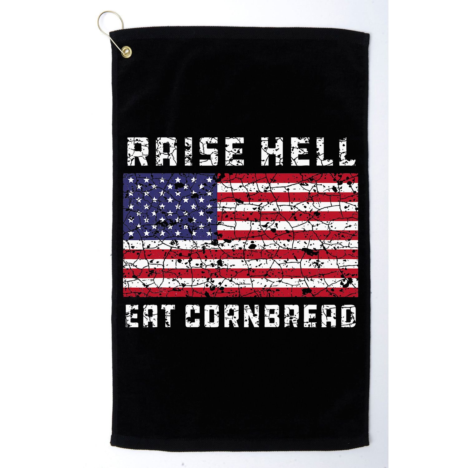 Raise Hell Usa Flag Eat Cornbread Redneck Country July 4 Golf Towel