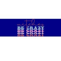 Retro Halloween Witches Be Crazy Gift Bumper Sticker