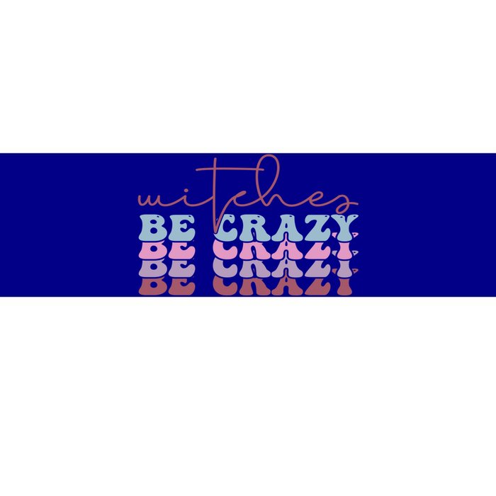 Retro Halloween Witches Be Crazy Gift Bumper Sticker