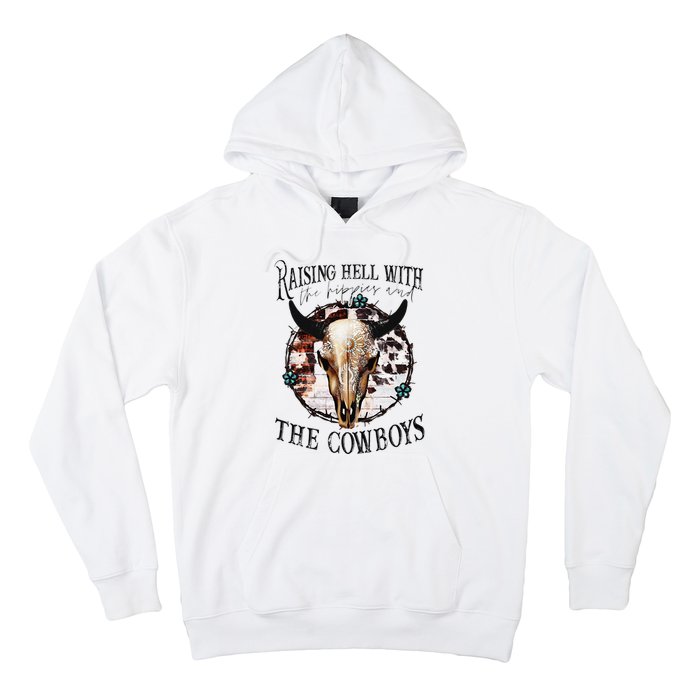 Raisin Hell With the hippies & the cowboys cow bull skull Hoodie