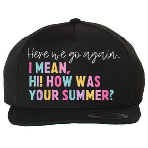 Retro Here We Go Again I Mean Hi How Was Your Summer School Wool Snapback Cap