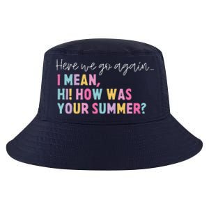 Retro Here We Go Again I Mean Hi How Was Your Summer School Cool Comfort Performance Bucket Hat