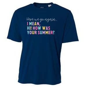 Retro Here We Go Again I Mean Hi How Was Your Summer School Cooling Performance Crew T-Shirt