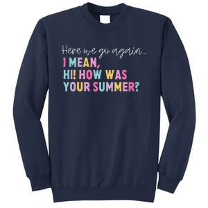 Retro Here We Go Again I Mean Hi How Was Your Summer School Sweatshirt