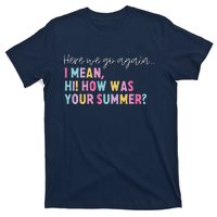 Retro Here We Go Again I Mean Hi How Was Your Summer School T-Shirt