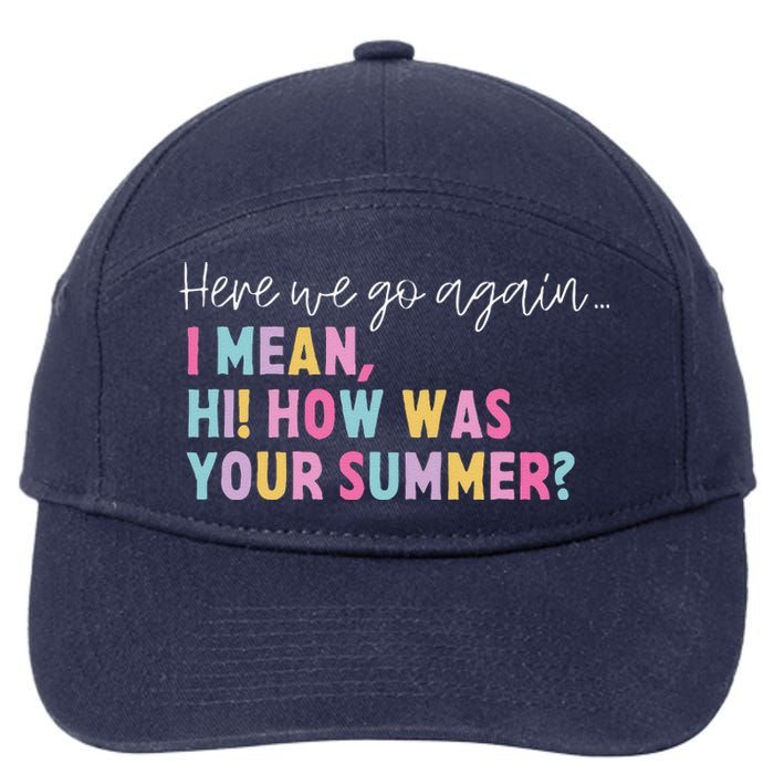 Retro Here We Go Again I Mean Hi How Was Your Summer School 7-Panel Snapback Hat