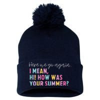 Retro Here We Go Again I Mean Hi How Was Your Summer School Pom Pom 12in Knit Beanie