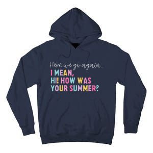 Retro Here We Go Again I Mean Hi How Was Your Summer School Tall Hoodie