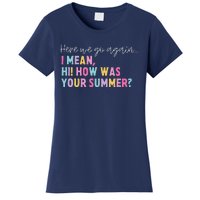 Retro Here We Go Again I Mean Hi How Was Your Summer School Women's T-Shirt