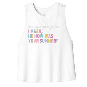 Retro Here We Go Again I Mean Hi How Was Your Summer School Women's Racerback Cropped Tank