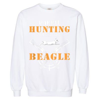 Rabbit Hunting With My Beagle Cute Proud Hunter Outfit Garment-Dyed Sweatshirt