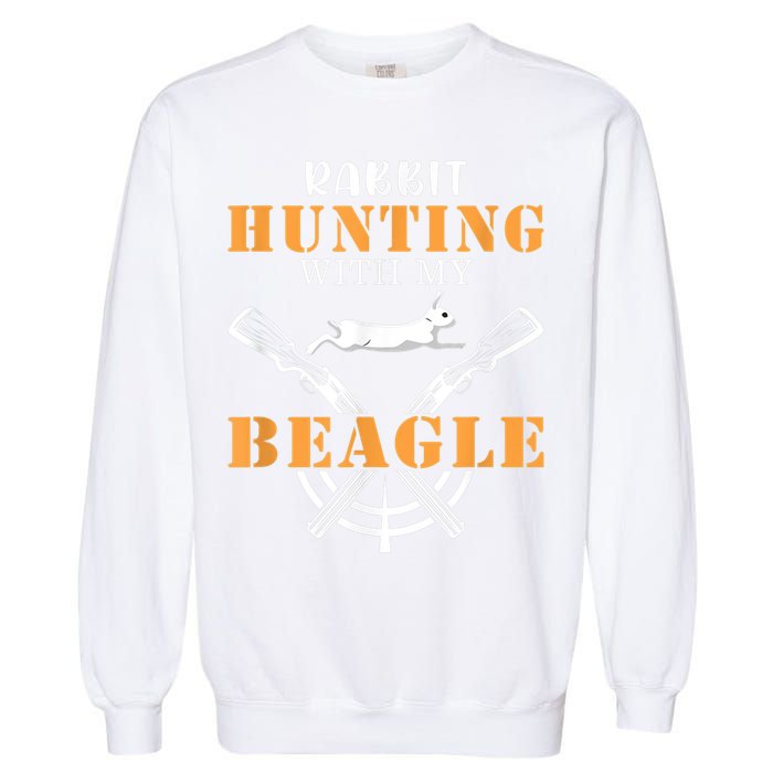 Rabbit Hunting With My Beagle Cute Proud Hunter Outfit Garment-Dyed Sweatshirt