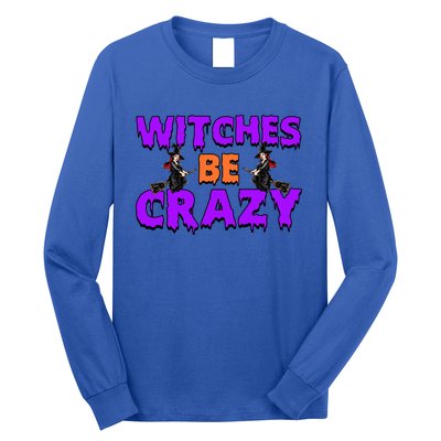 Retro Halloween Witches Be Crazy Gift Long Sleeve Shirt