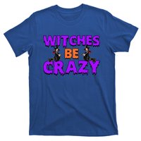 Retro Halloween Witches Be Crazy Gift T-Shirt