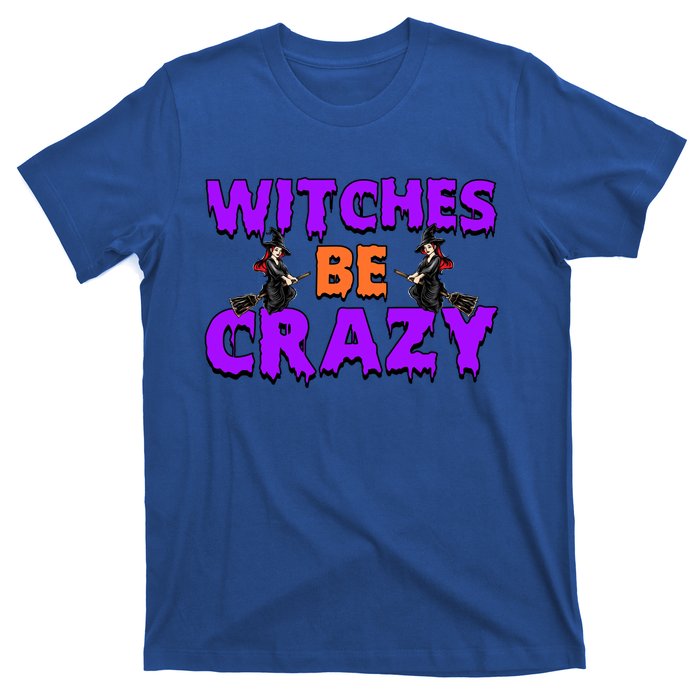 Retro Halloween Witches Be Crazy Gift T-Shirt