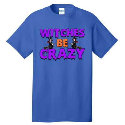 Retro Halloween Witches Be Crazy Gift Tall T-Shirt