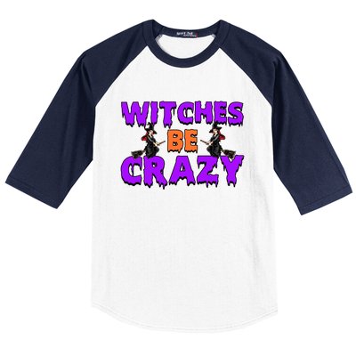 Retro Halloween Witches Be Crazy Gift Baseball Sleeve Shirt