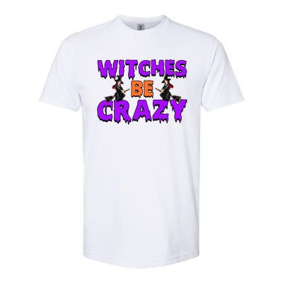 Retro Halloween Witches Be Crazy Gift Softstyle CVC T-Shirt