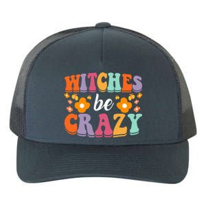 Retro Halloween Witches Be Crazy Meaningful Gift Yupoong Adult 5-Panel Trucker Hat