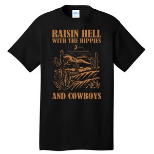 Raisin Hell With The Hippies And The Cowboys Western Desert Tall T-Shirt