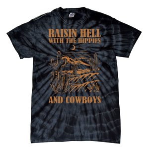 Raisin Hell With The Hippies And The Cowboys Western Desert Tie-Dye T-Shirt