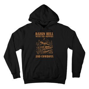 Raisin Hell With The Hippies And The Cowboys Western Desert Tall Hoodie