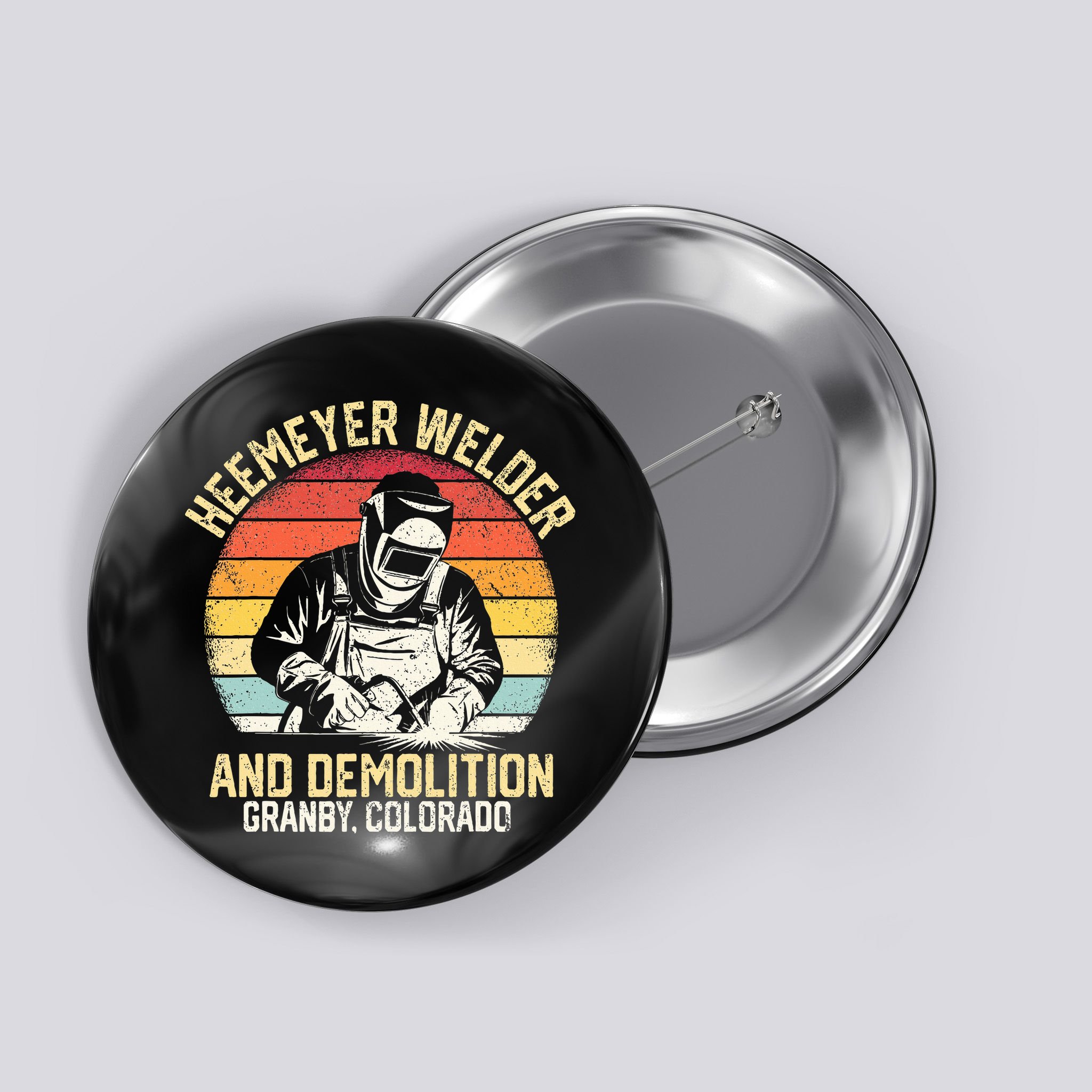 Retro Heemeyer Welding Demolition Grandby Colorado Welder Button