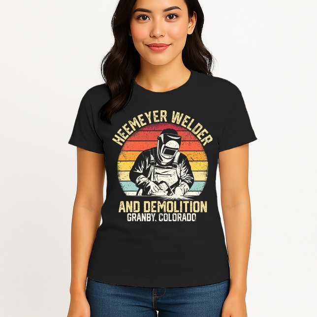 Retro Heemeyer Welding Demolition Grandby Colorado Welder Womens T-Shirt
