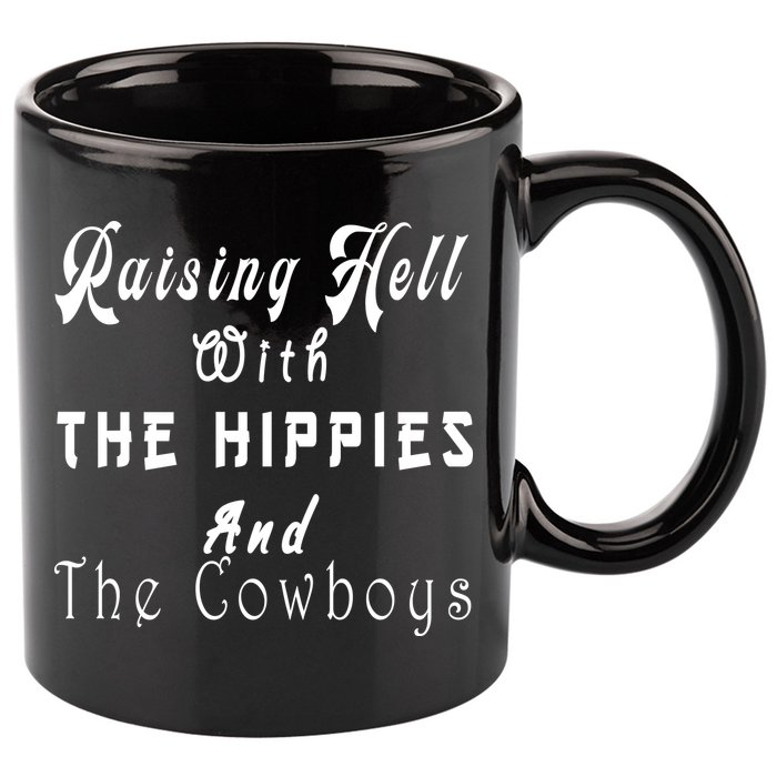 Raising Hell With The Hippies & The Cowboys 11oz C Handle Ceramic Mug