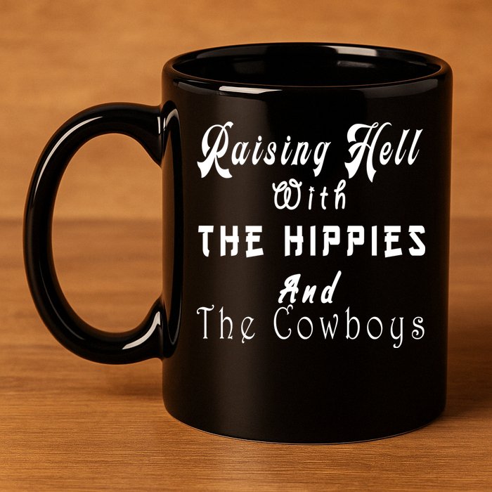 Raising Hell With The Hippies & The Cowboys 11oz C Handle Ceramic Mug