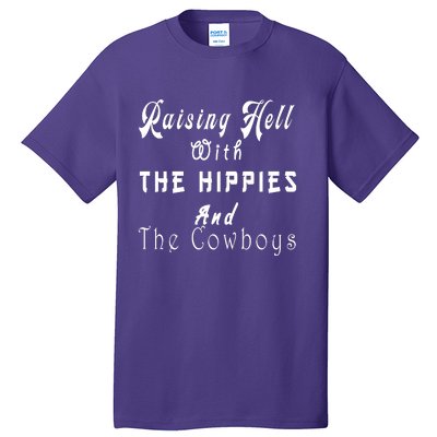 Raising Hell With The Hippies & The Cowboys Tall T-Shirt