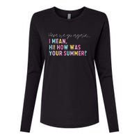 Retro Here We Go Again I Mean Hi How Was Your Summer School Womens Cotton Relaxed Long Sleeve T-Shirt