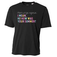 Retro Here We Go Again I Mean Hi How Was Your Summer School Cooling Performance Crew T-Shirt