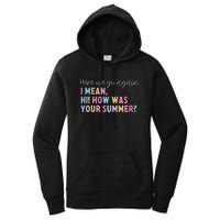 Retro Here We Go Again I Mean Hi How Was Your Summer School Women's Pullover Hoodie