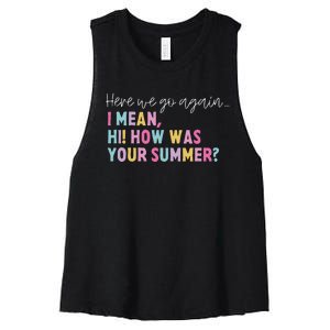 Retro Here We Go Again I Mean Hi How Was Your Summer School Women's Racerback Cropped Tank