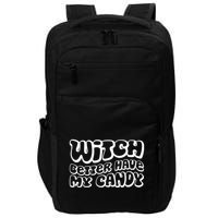Retro Halloween Witch Better Have My Candy Cute Gift Impact Tech Backpack