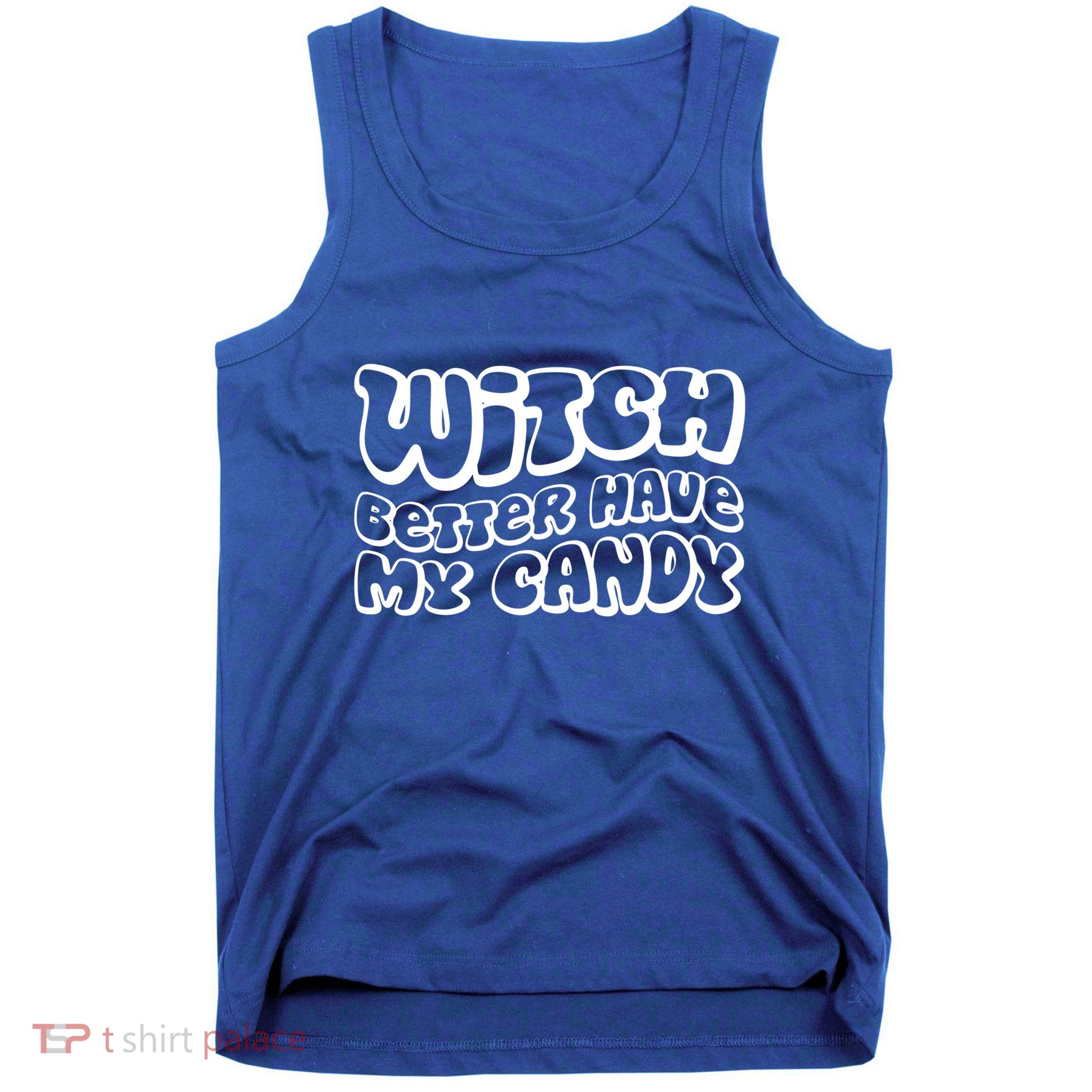 Retro Halloween Witch Better Have My Candy Cute Gift Tank Top