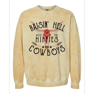 Raisin Hell With The Hippies And The Cowboys Country Colorblast Crewneck Sweatshirt