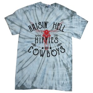 Raisin Hell With The Hippies And The Cowboys Country Tie-Dye T-Shirt