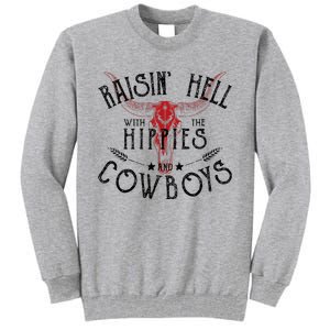 Raisin Hell With The Hippies And The Cowboys Country Tall Sweatshirt