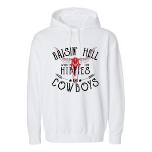 Raisin Hell With The Hippies And The Cowboys Country Garment-Dyed Fleece Hoodie