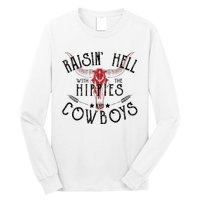 Raisin Hell With The Hippies And The Cowboys Country Long Sleeve Shirt